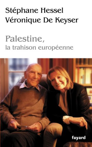 Beispielbild fr Palestine, la trahison europnne [Paperback] Hessel, Stphane and De Keyser, Vronique zum Verkauf von LIVREAUTRESORSAS