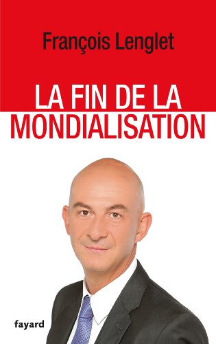 Stock image for La Fin de la mondialisation for sale by MusicMagpie