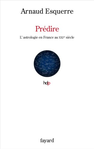 9782213678566: Prdire: L'astrologie au XXIe sicle en France