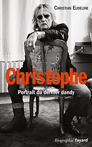 Stock image for Christophe: Portait du dernier dandy for sale by medimops