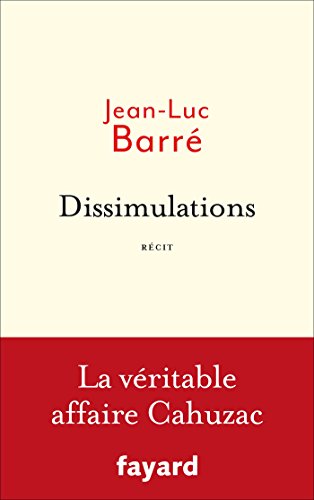 9782213680736: Dissimulations: La vritable affaire Cahuzac