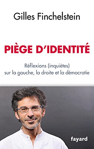 Beispielbild fr Pige d'identit: Rflexions (inquites) sur la gauche, la droite et la dmocratie zum Verkauf von Ammareal