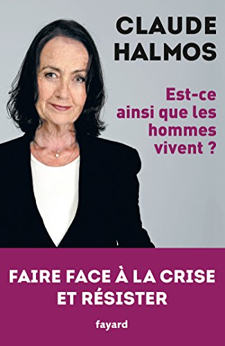 Beispielbild fr Est-ce ainsi que les hommes vivent?: Faire face  la crise et rsister zum Verkauf von Ammareal