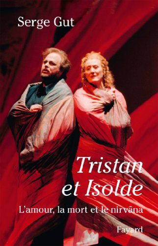 9782213681139: Tristan et Isolde: L'amour, la mort et le nirvna suivi d'une tude sur "Le traitement orchestral dans Tristan et Isolde" (Musique)