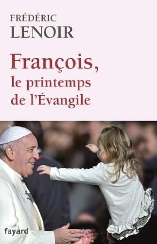 Beispielbild fr Franois, le printemps de l'Evangile (French Edition) zum Verkauf von deric