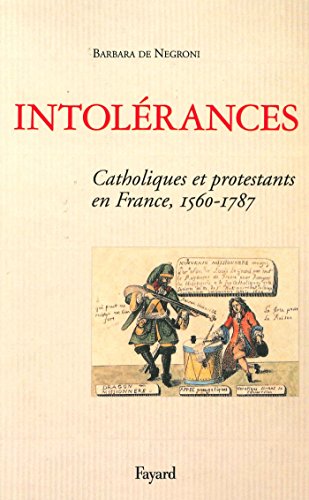 Beispielbild fr Intolrances : Catholiques et protestants en France (1560-1787) zum Verkauf von Buchpark