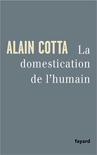 Beispielbild fr La Domestication de l'humain zum Verkauf von Ammareal