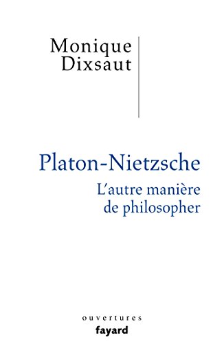 Imagen de archivo de Platon-Nietzsche. L'autre manire de philosopher [Broch] Dixsaut, Monique a la venta por BIBLIO-NET