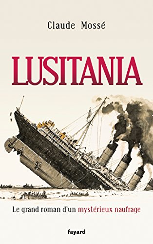 Beispielbild fr Lusitania: Le grand roman d'un mystrieux naufrage zum Verkauf von medimops