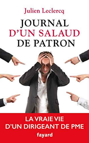 9782213686875: Journal d'un salaud de patron: La vraie vie d'un dirigeant de PME