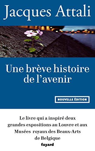 Stock image for Une brve histoire de l'avenir: Nouvelle dition, revue et augmente for sale by medimops
