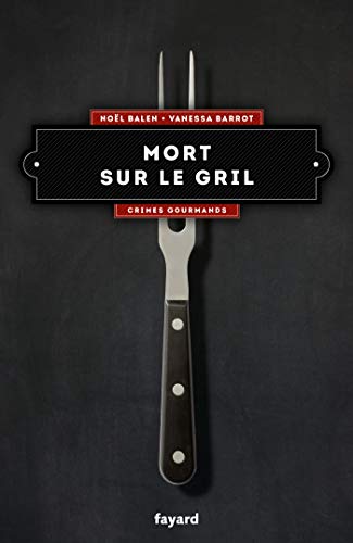 Beispielbild fr Crimes Gourmands. Vol. 6. Mort Sur Le Gril zum Verkauf von RECYCLIVRE