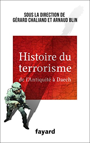 Beispielbild fr Histoire du Terrorisme: De l'Antiquit  Daech zum Verkauf von medimops