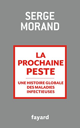 Beispielbild fr La prochaine peste: Une histoire globale des maladies infectieuses zum Verkauf von Ammareal