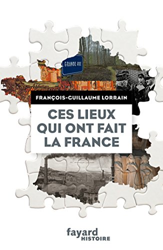 Beispielbild fr Ces lieux qui ont fait la France zum Verkauf von WorldofBooks