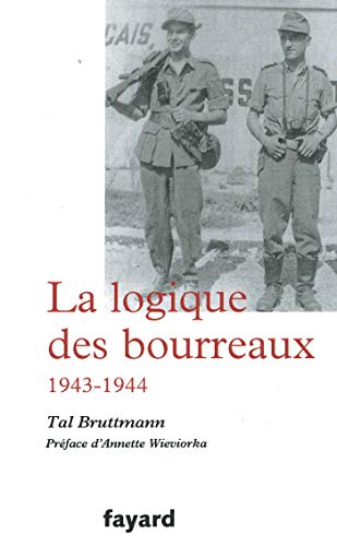 Beispielbild fr La logique des bourreaux (1943-1944) zum Verkauf von Revaluation Books