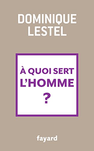 9782213693927: A quoi sert l'homme ?