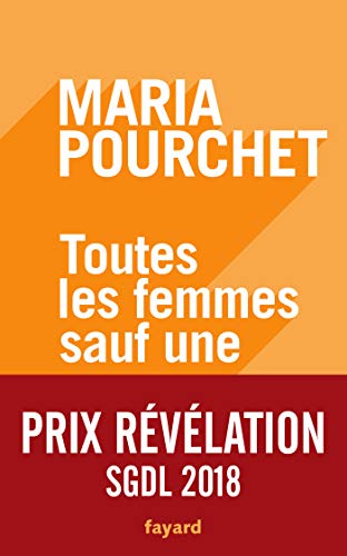 Beispielbild fr Toutes les femmes sauf une - Maria Pourchet zum Verkauf von Book Hmisphres