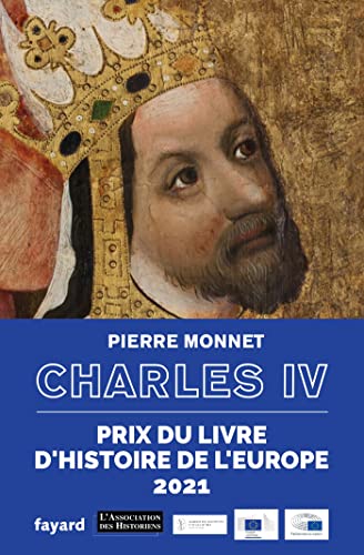 Beispielbild fr Charles IV: Un empereur en Europe zum Verkauf von Better World Books