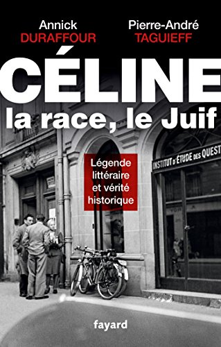 Stock image for Celine, la race, le juif. Lgende littraire et vrit historique. for sale by Antiquariaat Berger & De Vries