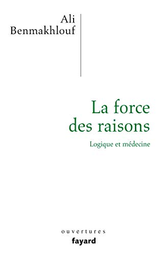 Beispielbild fr La force des raisons: Logique et mdecine zum Verkauf von medimops