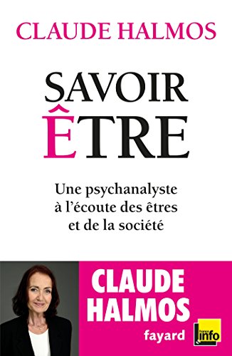 Beispielbild fr Savoir ?tre : Une psychanalyste ? l'?coute des ?tres et de la soci?t? - Claude Halmos zum Verkauf von Book Hmisphres