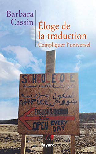 Stock image for Eloge de la traduction: Compliquer l'universel for sale by WorldofBooks