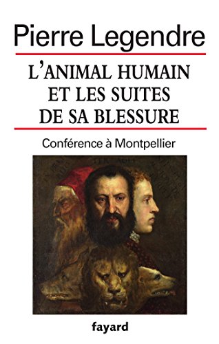 9782213700861: L'animal humain et les suites de sa blessure: Confrence  Montpellier