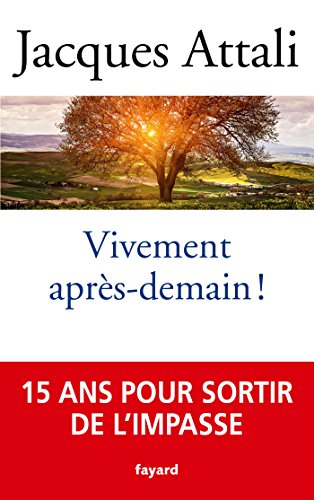 Imagen de archivo de Vivement apr?s-demain - 15 ans pour sortir de l'impasse (Documents) (French Edition) a la venta por SecondSale