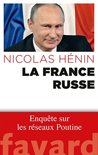 Beispielbild fr La France russe: Enqute sur les rseaux de Poutine zum Verkauf von medimops