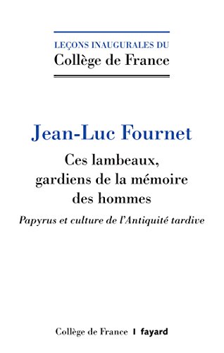 Imagen de archivo de Ces lambeaux, gardiens de la mmoire des hommes Fournet, Jean-Luc a la venta por BIBLIO-NET