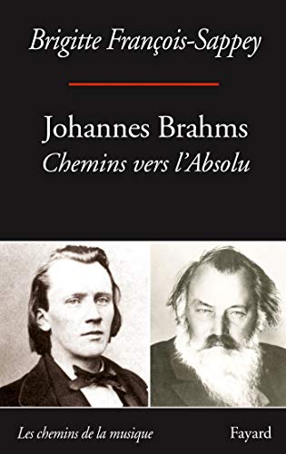Beispielbild fr Johannes Brahms: Chemins vers l'absolu zum Verkauf von medimops