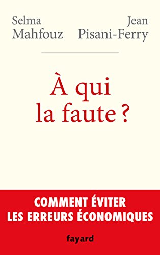 9782213701691: A QUI LA FAUTE: Comment viter les erreurs conomiques