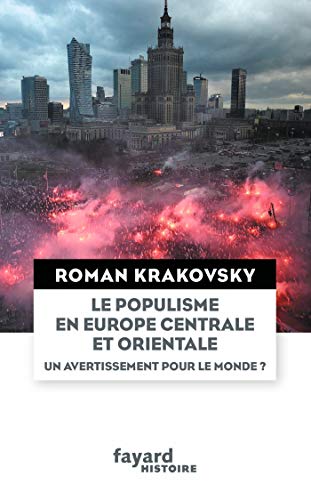 Stock image for Le Populisme En Europe Centrale Et Orientale : Un Avertissement Pour Le Monde ? for sale by RECYCLIVRE
