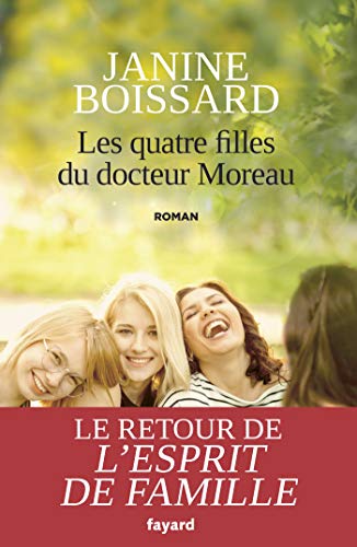 Beispielbild fr Les quatre filles du Docteur Moreau: Le retour de L'esprit de famille zum Verkauf von medimops