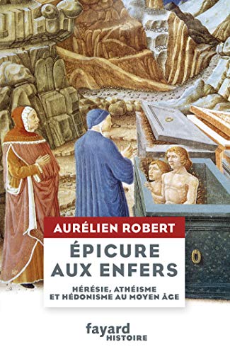9782213711744: Epicure aux Enfers: Hrsie, athisme et hdonisme au Moyen Age