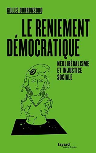 9782213712727: Le reniement dmocratique: Nolibralisme et injustice sociale