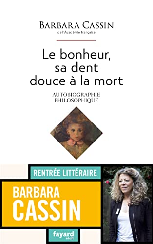Stock image for Le bonheur, sa dent douce  la mort: Autobiographie philosophique for sale by ThriftBooks-Dallas