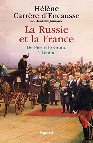 Beispielbild fr La Russie et la France: De Pierre le Grand  Lnine zum Verkauf von medimops