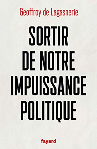Stock image for Sortir de notre impuissance politique [Broch] Lagasnerie, Geoffroy de for sale by BIBLIO-NET