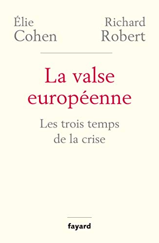 Beispielbild fr La valse europenne: Les trois temps de la crise zum Verkauf von Ammareal