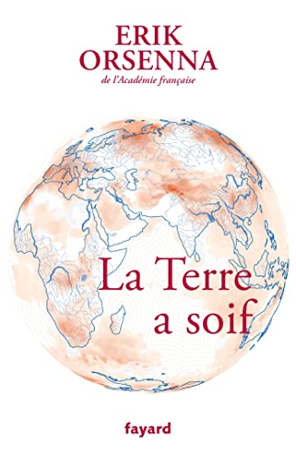 Beispielbild fr La Terre a soif: Petit prcis de mondialisation Tome VI zum Verkauf von Buchpark