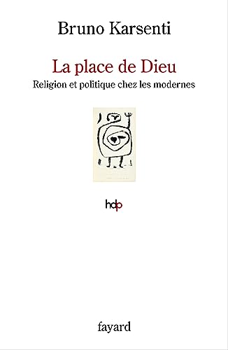 Beispielbild fr La place de Dieu: Religion et politique chez les modernes zum Verkauf von Au bon livre