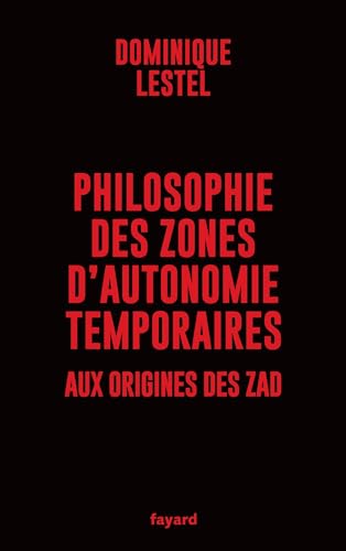 9782213726502: Philosophie des zones d'autonomie temporaires: Aux origines des ZAD