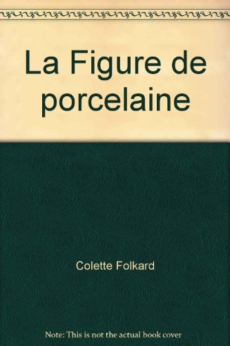 Stock image for La Figure de porcelaine for sale by medimops