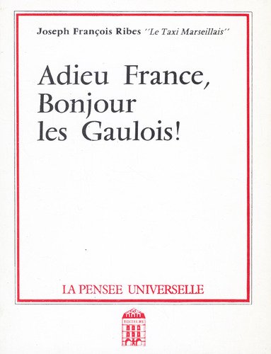 Beispielbild fr Adieu France, bonjour les Gaulois ! zum Verkauf von medimops
