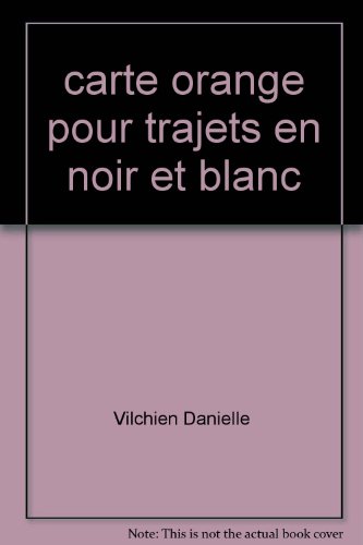 Beispielbild fr carte orange pour trajets en noir et blanc zum Verkauf von Librairie Th  la page