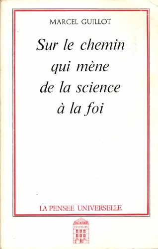 9782214094754: Sur le chemin qui mne de la science  la foi [Jan 01, 1993] Marcel Guillot