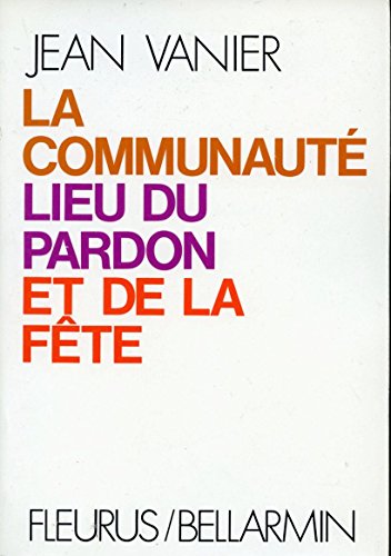 Stock image for La Communaut , lieu du pardon et de la fête for sale by Better World Books