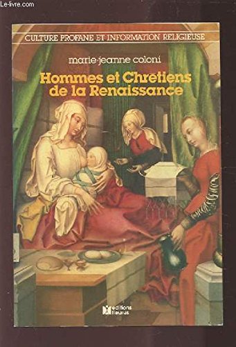 Stock image for Hommes et chretiens de la renaissance [Paperback] Coloni, Marie-Jeanne for sale by LIVREAUTRESORSAS